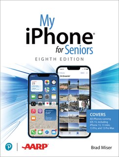 Front cover_My Iphone For Seniors (covers All Iphone Running Ios 15, Including The New Series 13 Family)