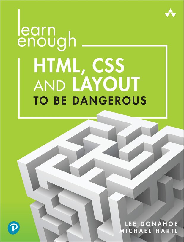 Front cover_Learn Enough HTML, CSS and Layout to be Dangerous
