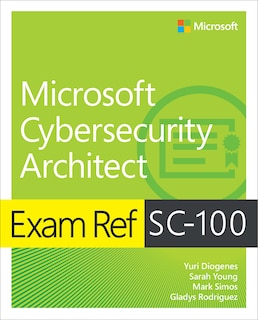 Front cover_Exam Ref SC-100 Microsoft Cybersecurity Architect