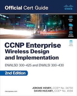 Front cover_CCNP Enterprise Wireless Design Enwlsd 300-425 and Implementation Enwlsi 300-430 Official Cert Guide