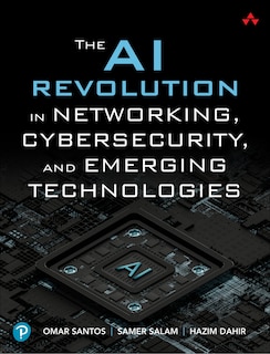 Front cover_The AI Revolution in Networking, Cybersecurity, and Emerging Technologies
