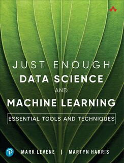 Front cover_Just Enough Data Science and Machine Learning