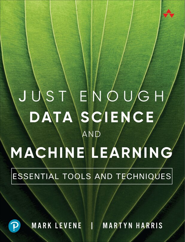 Front cover_Just Enough Data Science and Machine Learning