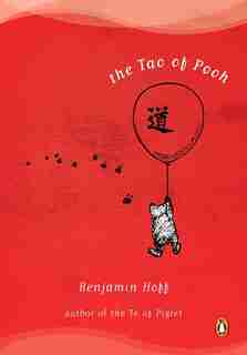 The Tao Of Pooh by Benjamin Hoff