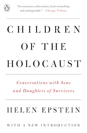 Children Of The Holocaust: Conversations With Sons And Daughters Of Survivors