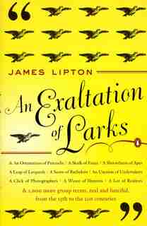 An Exaltation Of Larks: The Ultimate Edition by James Lipton