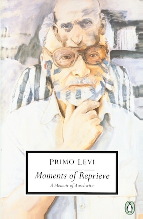 Moments Of Reprieve: A Memoir Of Auschwitz