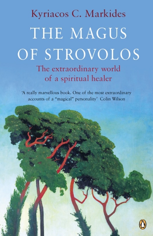 The Magus Of Strovolos: The Extraordinary World Of A Spiritual Healer