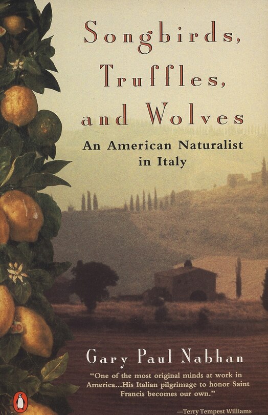 Songbirds, Truffles, And Wolves: An American Naturalist In Italy