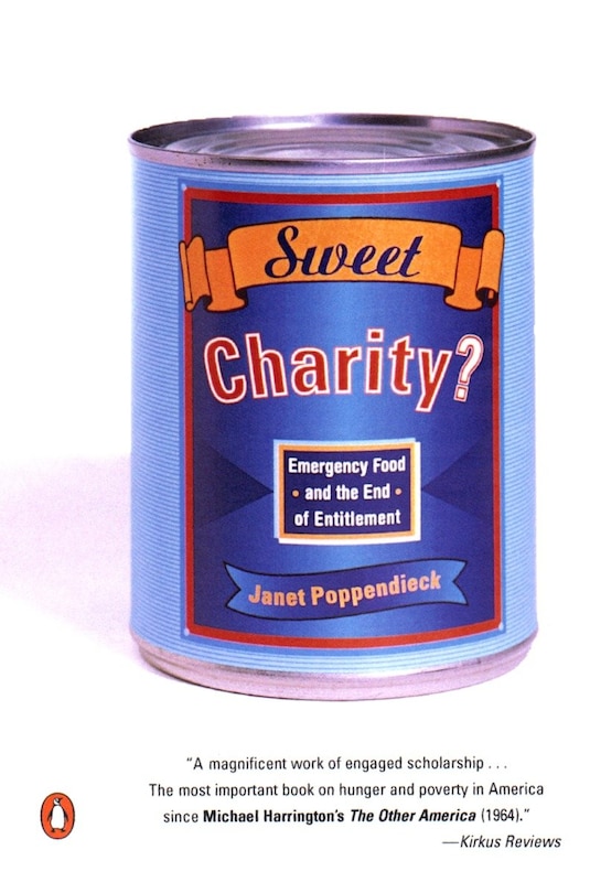 Sweet Charity?: Emergency Food And The End Of Entitlement