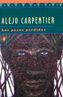 Los Pasos Perdidos: The Lost Steps by Alejo Carpentier