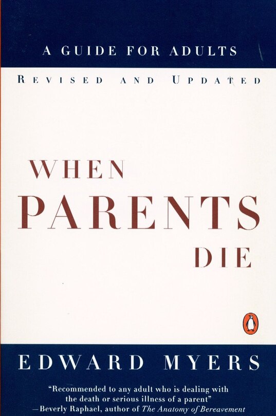 When Parents Die: A Guide For Adults