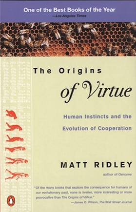 The Origins Of Virtue: Human Instincts And The Evolution Of Cooperation