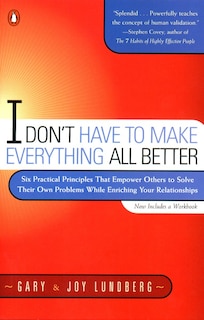 Front cover_I Don't Have to Make Everything All Better