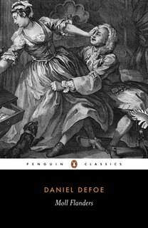 Moll Flanders: The Fortunes And Misfortunes Of The Famous Moll Flanders