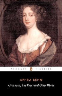 Front cover_Oroonoko, The Rover, And Other Works