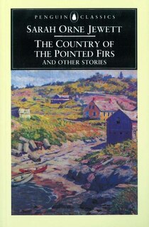Couverture_The Country Of The Pointed Firs And Other Stories