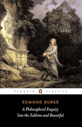 A Philosophical Enquiry Into The Sublime And Beautiful: And Other Pre-revolutionary Writings