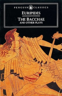 Couverture_The Bacchae And Other Plays