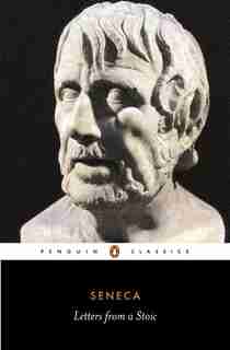 Letters From A Stoic by Seneca Seneca