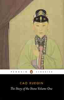 The Story Of The Stone, Volume I: The Golden Days, Chapters 1-26 by Cao Cao Xueqin