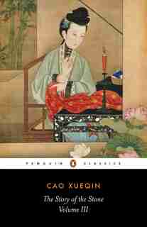 The Story Of The Stone, Volume Iii: The Warning Voice, Chapters 54-80 by Cao Cao Xueqin