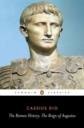 The Roman History: The Reign Of Augustus