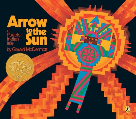 Arrow To The Sun: A Pueblo Indian Tale