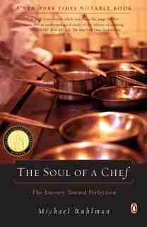 The Soul Of A Chef: The Journey Toward Perfection by Michael Ruhlman