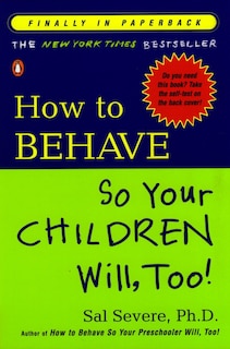 Couverture_How To Behave So Your Children Will, Too!