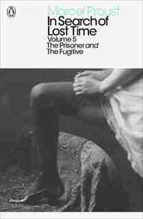 Modern Classics: In Search Of Lost Time Volume 5 - Prisoner And The Fugiti by Marcel Proust
