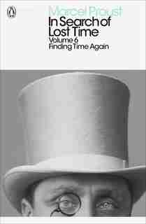 Modern Classics: In Search Of Lost Time Volume 6 - Finding Time Again by Marcel Proust