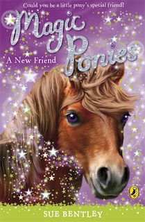 Magic Ponies A New Friend