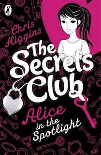 The Secrets Club: Alice In The Spotlight