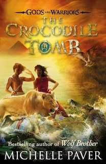 Front cover_Gods And Warriors: The Crocodile Tomb (book Four)
