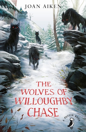 The Wolves Of Willoughby Chase: 60th Anniversary Edition