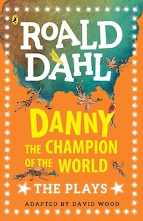 Front cover_Danny The Champion Of The World: Plays For Children