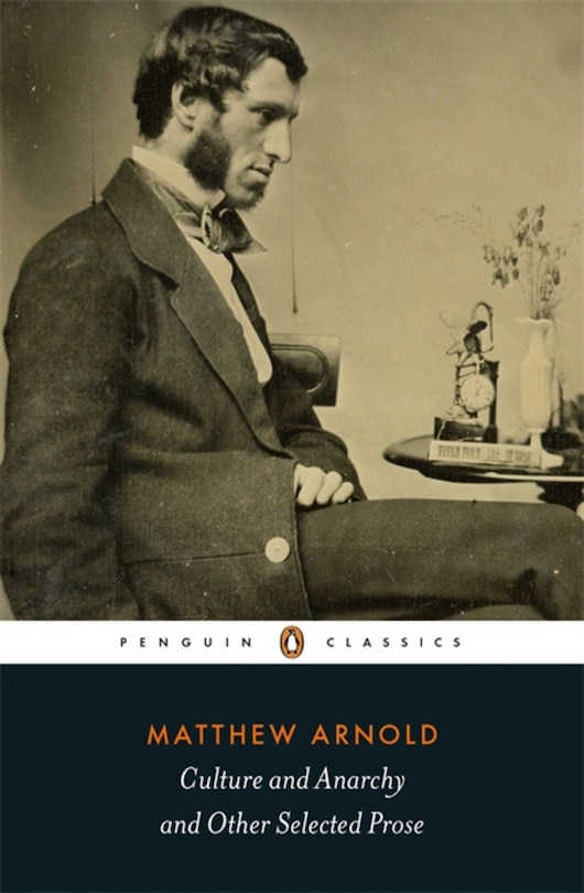 Front cover_Penguin Classics Culture And Anarchy And Other Selected Prose