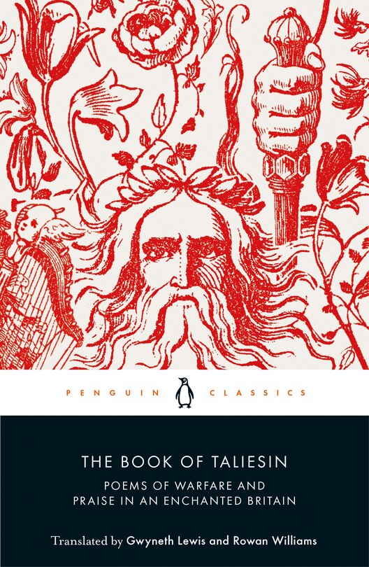 The Book Of Taliesin: Poems Of Warfare And Praise In An Enchanted Britain