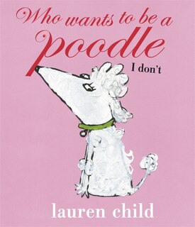 Couverture_Who Wants To Be A Poodle? I Don't!
