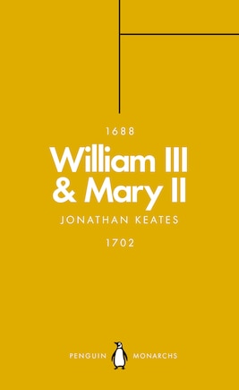 William III & Mary II (Penguin Monarchs): Partners in Revolution