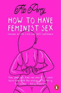 Front cover_How To Have Feminist Sex
