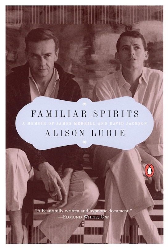 Familiar Spirits: A Memoir Of James Merrill And David Jackson