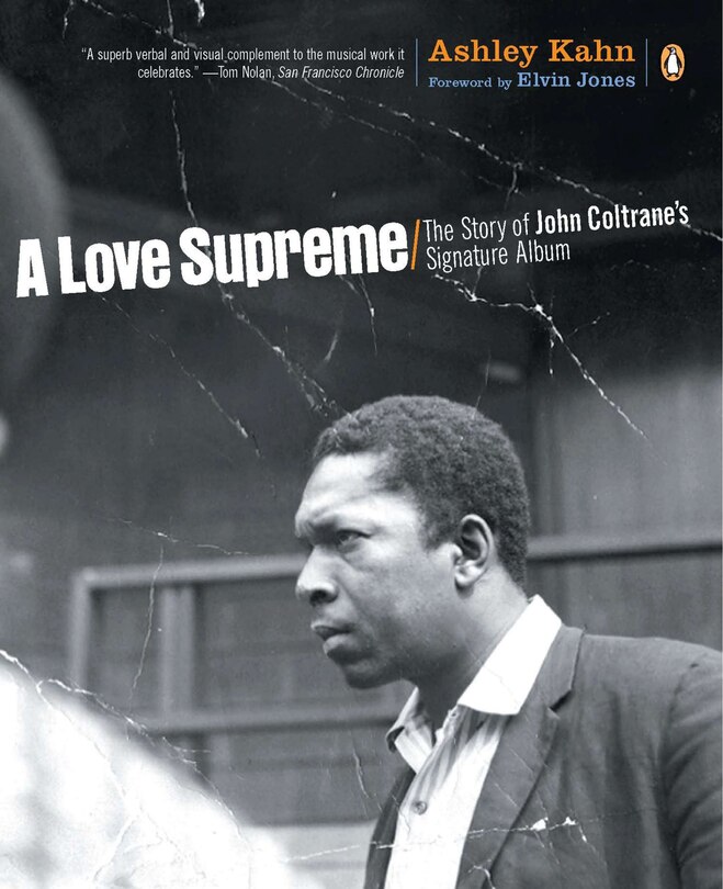 A Love Supreme: The Story Of John Coltrane's Signature Album