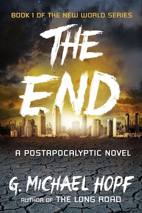 The End: A Postapocalyptic Novel