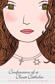 Front cover_Confessions Of A Closet Catholic