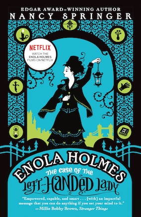 Enola Holmes: The Case of the Left-Handed Lady: An Enola Holmes Mystery