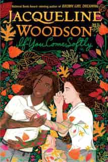 If You Come Softly by Jacqueline Woodson