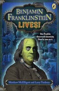Front cover_Benjamin Franklinstein Lives!