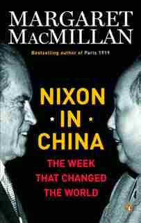 Nixon In China: The Week That Changed The World by Margaret Macmillan